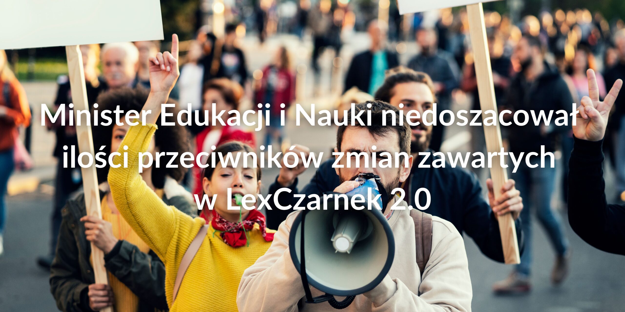 Minister Edukacji i Nauki niedoszacował ilości przeciwników zmian zawartych w LexCzarnek 2.0