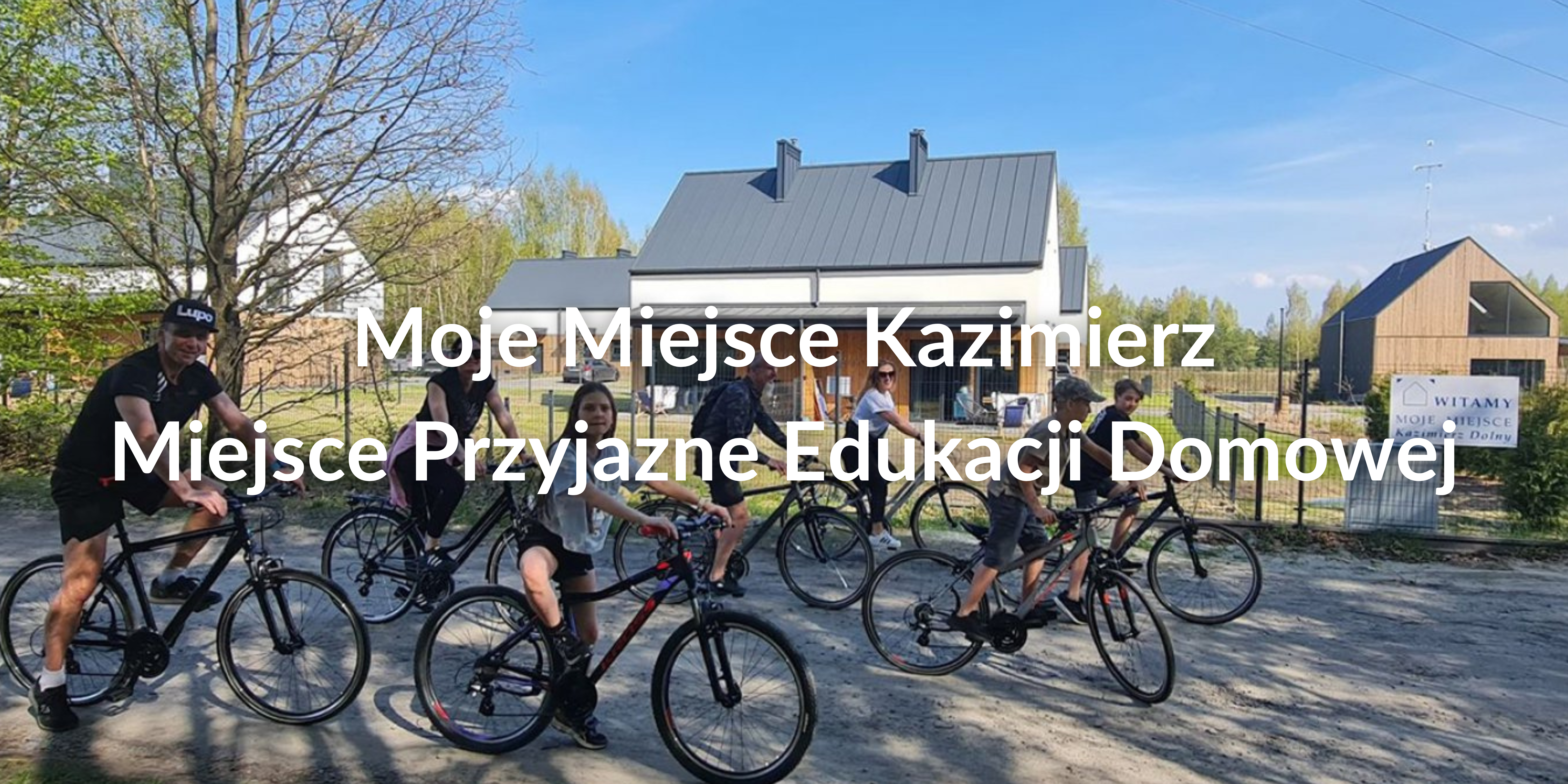 Moje Miejsce Kazimierz – Miejsce Przyjazne Edukacji Domowej